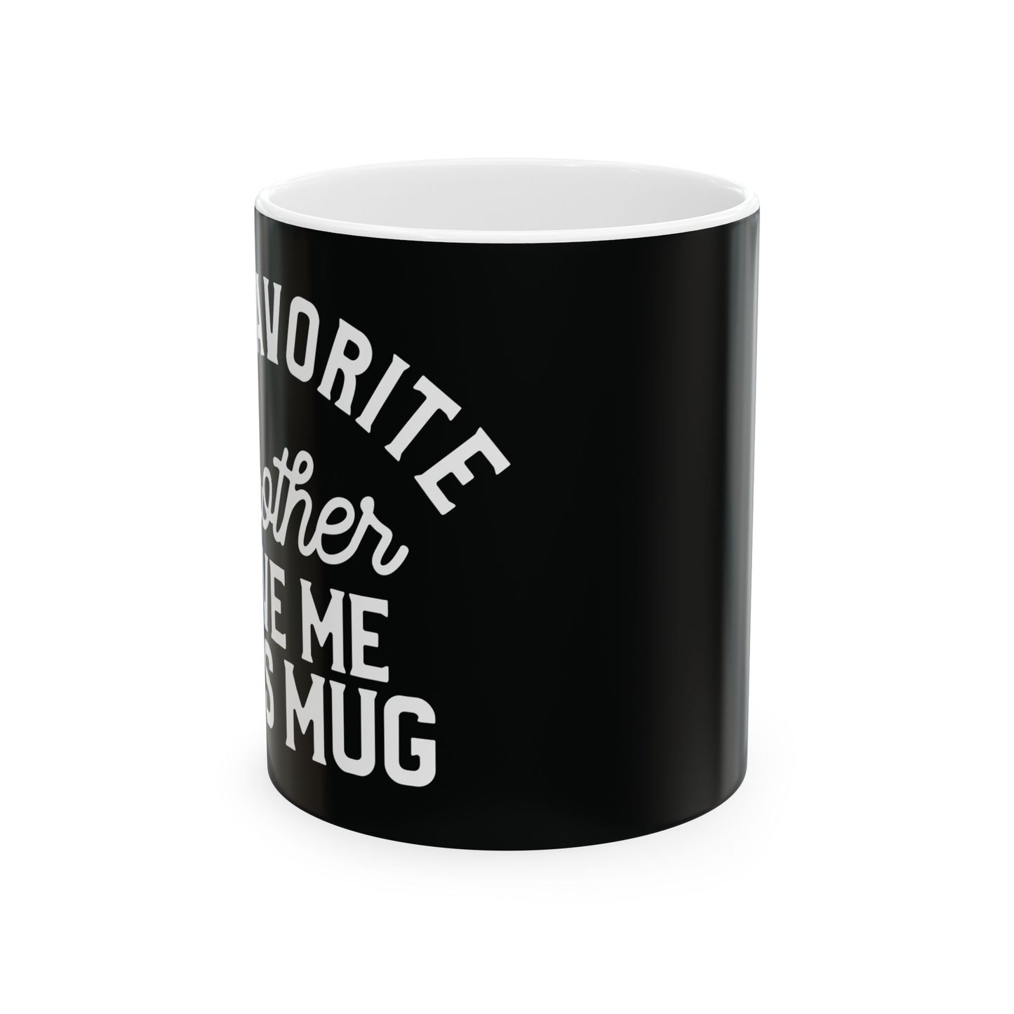 Favorite Brother Gift Mug "Funny Coffee Cup