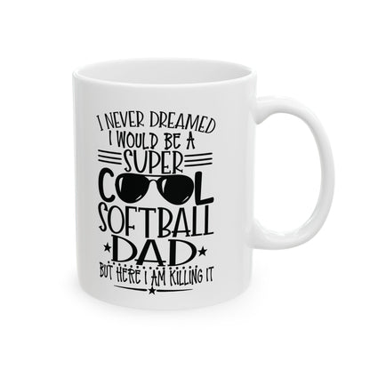 Softball Dad Mug "Funny Father’s Day Gift