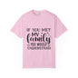 My Family You Would Understand T-shirt