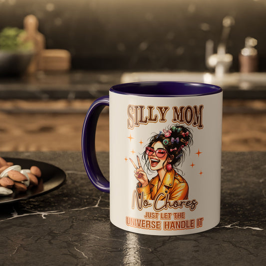 Silly Mom Mug "Funny No Chores Coffee Cup