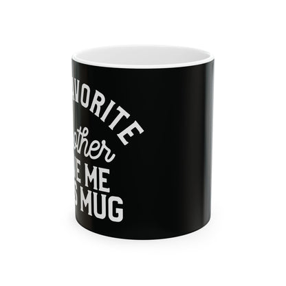 Favorite Brother Gift Mug "Funny Coffee Cup