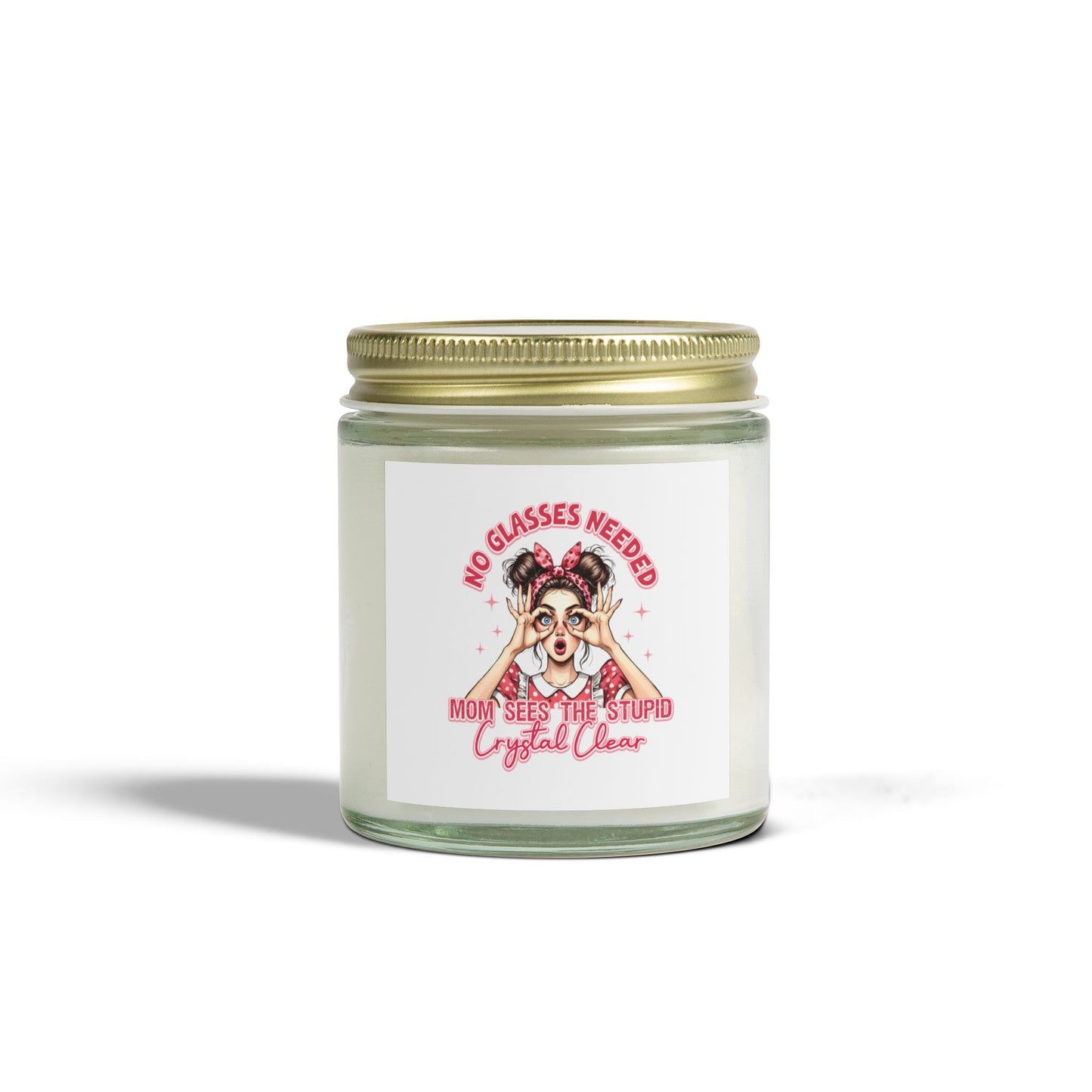 Funny No Glasses Needed Candle, Sassy Gift for Women