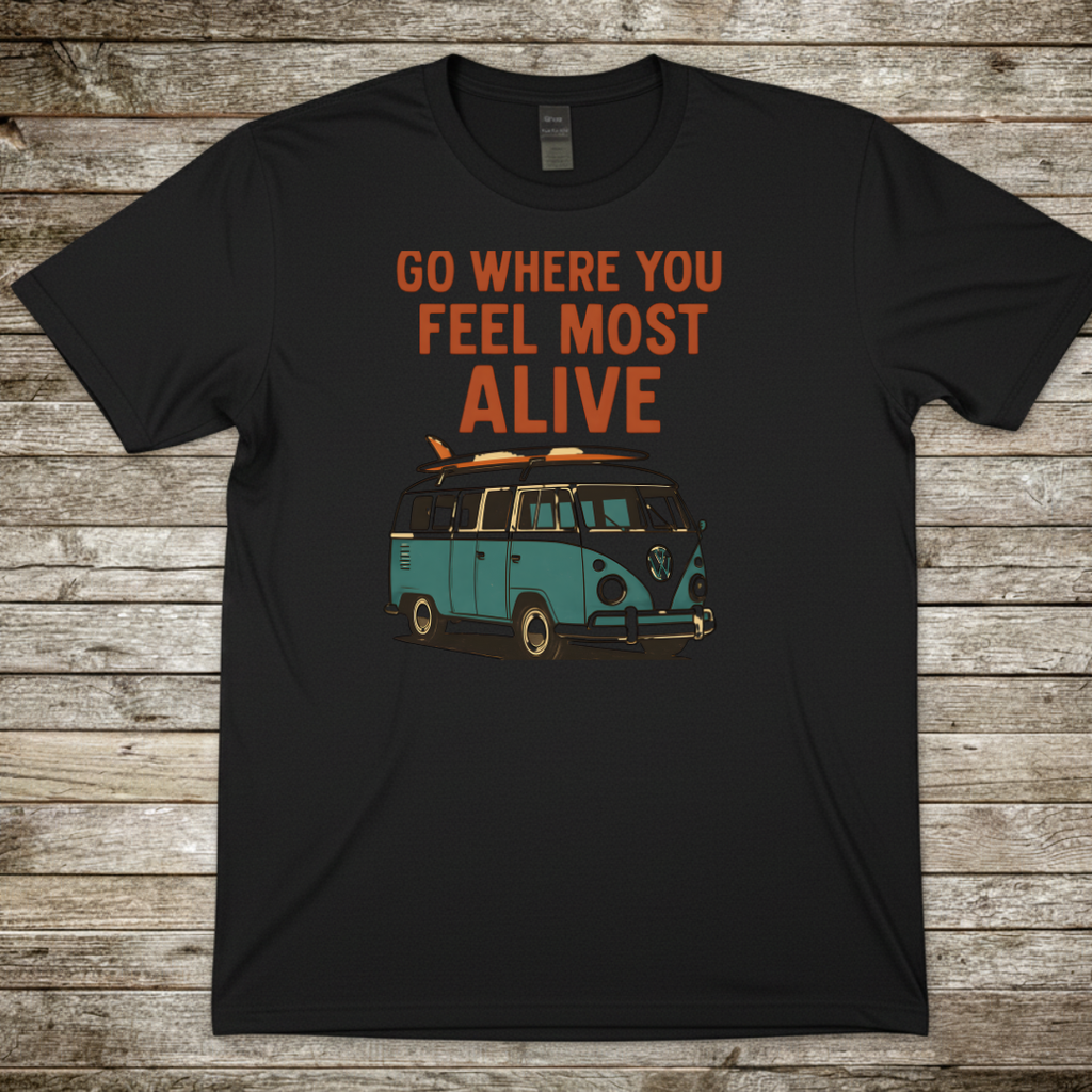 Printify T-Shirt Black / S Go Where You Feel Most Alive Campervan T-Shirt Go Where You Feel Most Alive Campervan T-Shirt