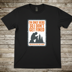 Printify T-Shirt Black / S Im Only Here T-Shirt Im Only Here T-Shirt