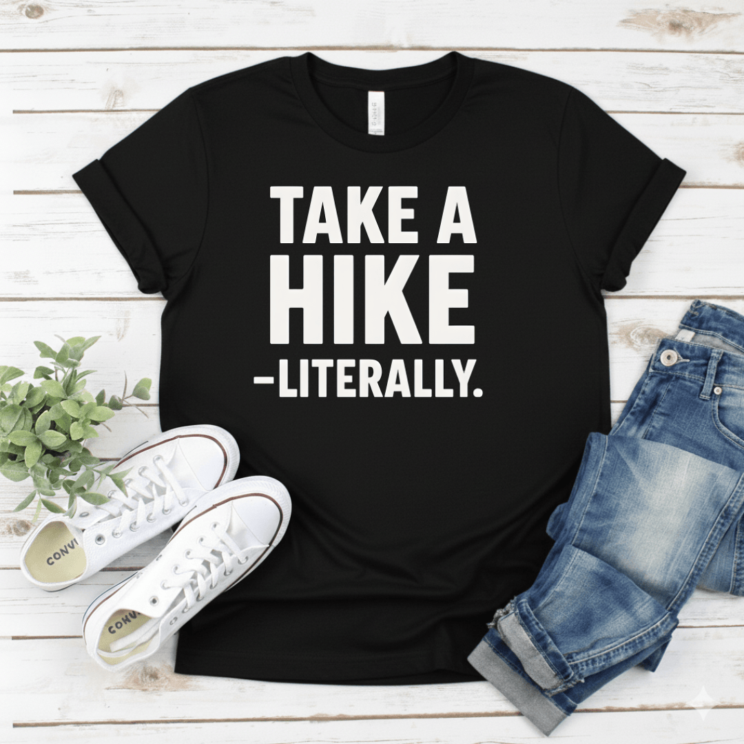 Printify T-Shirt Black / S Take A Hike Literally T-Shirt Take A Hike Literally T-Shirt