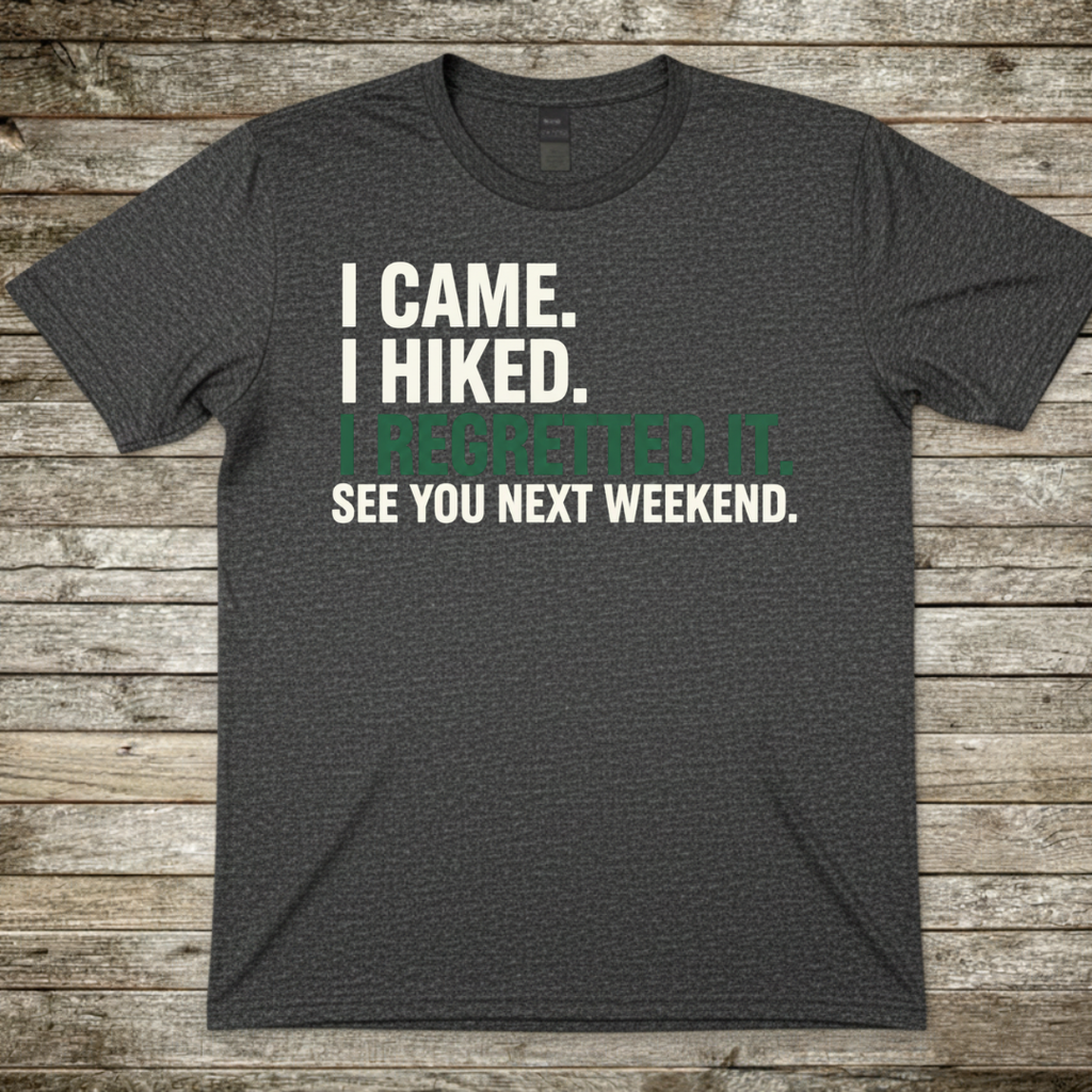 Printify T-Shirt Dark Heather / S I Came, I Hiked T-Shirt I Came, I Hiked T-Shirt