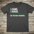 Printify T-Shirt Dark Heather / S I Came, I Hiked T-Shirt I Came, I Hiked T-Shirt