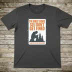 Printify T-Shirt Dark Heather / S Im Only Here T-Shirt Im Only Here T-Shirt