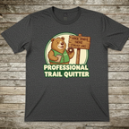 Printify T-Shirt Dark Heather / S Professional Trail Quitter T-Shirt Professional Trail Quitter T-Shirt