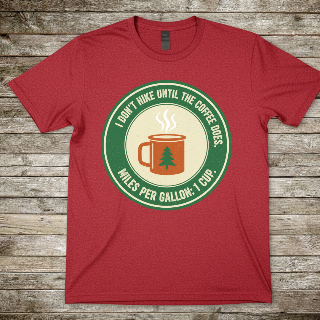 Printify T-Shirt I Don't Hike Until Coffee Does T-Shirt I Don't Hike Until Coffee Does T-Shirt