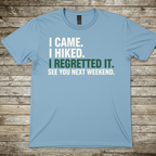 Printify T-Shirt Light Blue / S I Came, I Hiked T-Shirt I Came, I Hiked T-Shirt