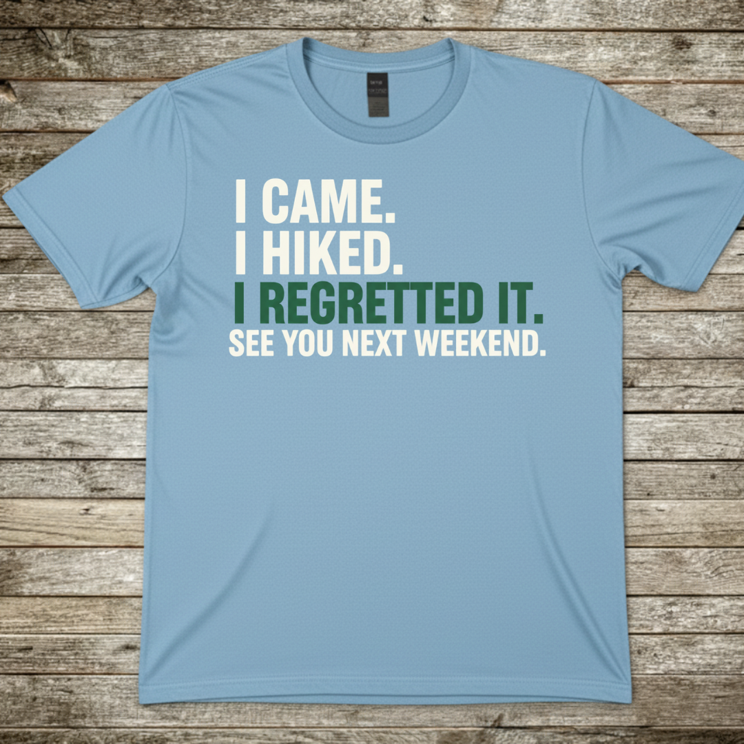 Printify T-Shirt Light Blue / S I Came, I Hiked T-Shirt I Came, I Hiked T-Shirt