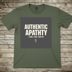 Printify T-Shirt Military Green / S Authentic Apathy T-Shirt Authentic Apathy T-Shirt
