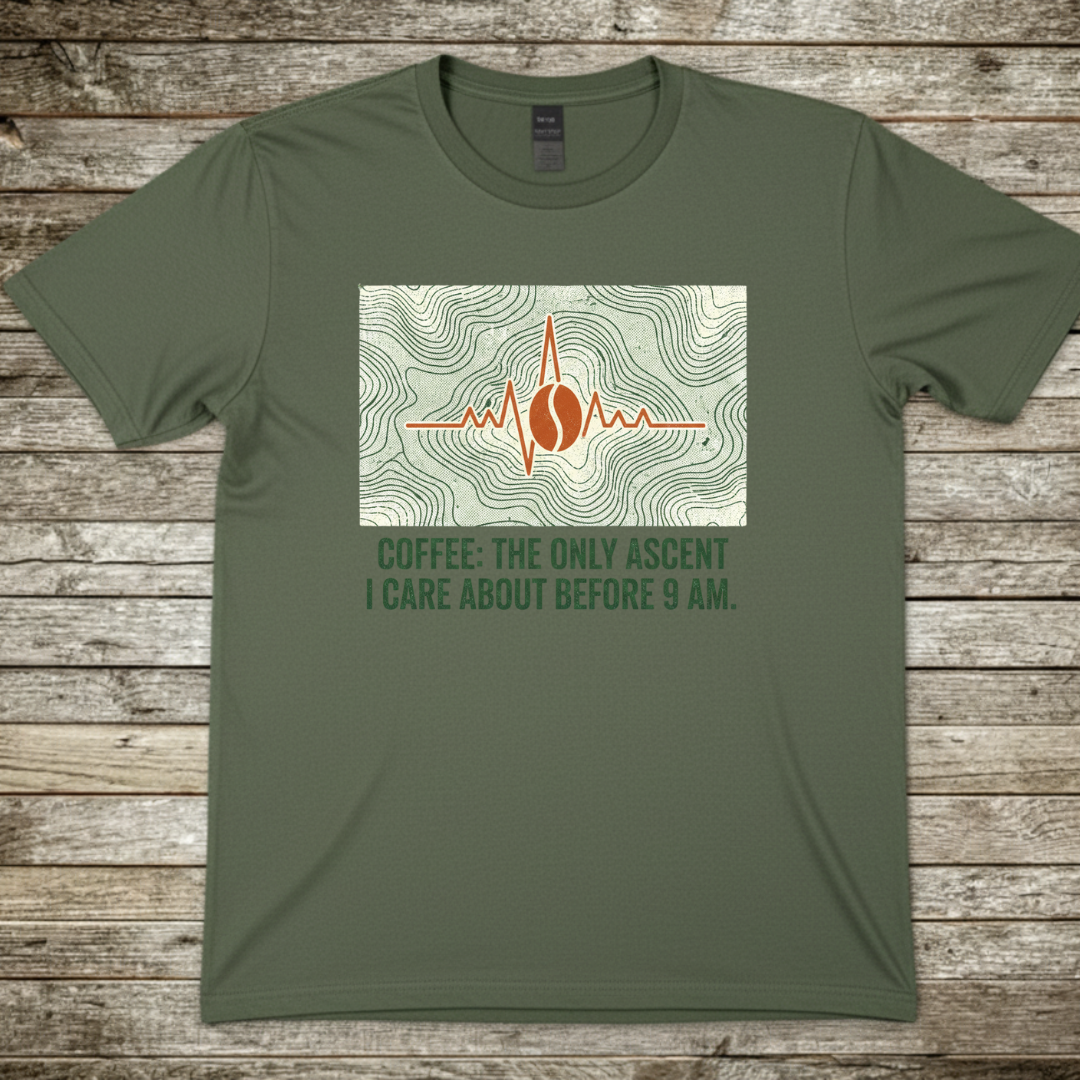 Printify T-Shirt Military Green / S Coffee The Only Ascent Before 9am T-Shirt Coffee The Only Ascent Before 9am T-Shirt