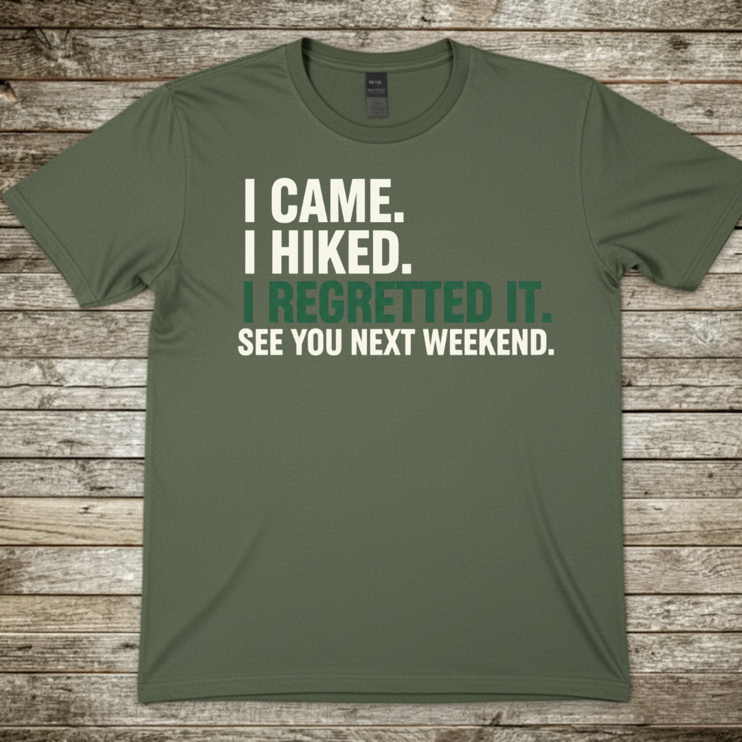 Printify T-Shirt Military Green / S I Came, I Hiked T-Shirt I Came, I Hiked T-Shirt