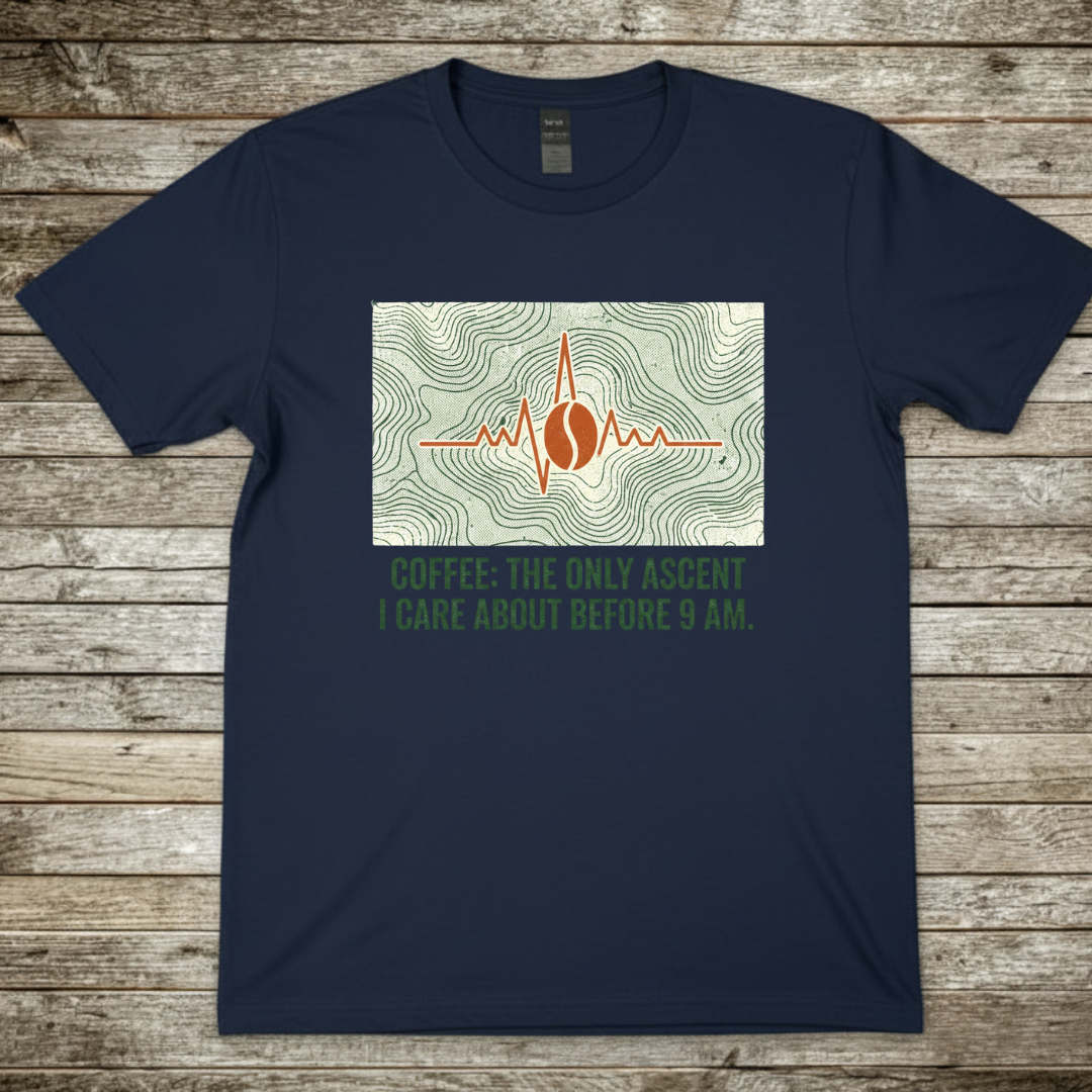 Printify T-Shirt Navy / S Coffee The Only Ascent Before 9am T-Shirt Coffee The Only Ascent Before 9am T-Shirt