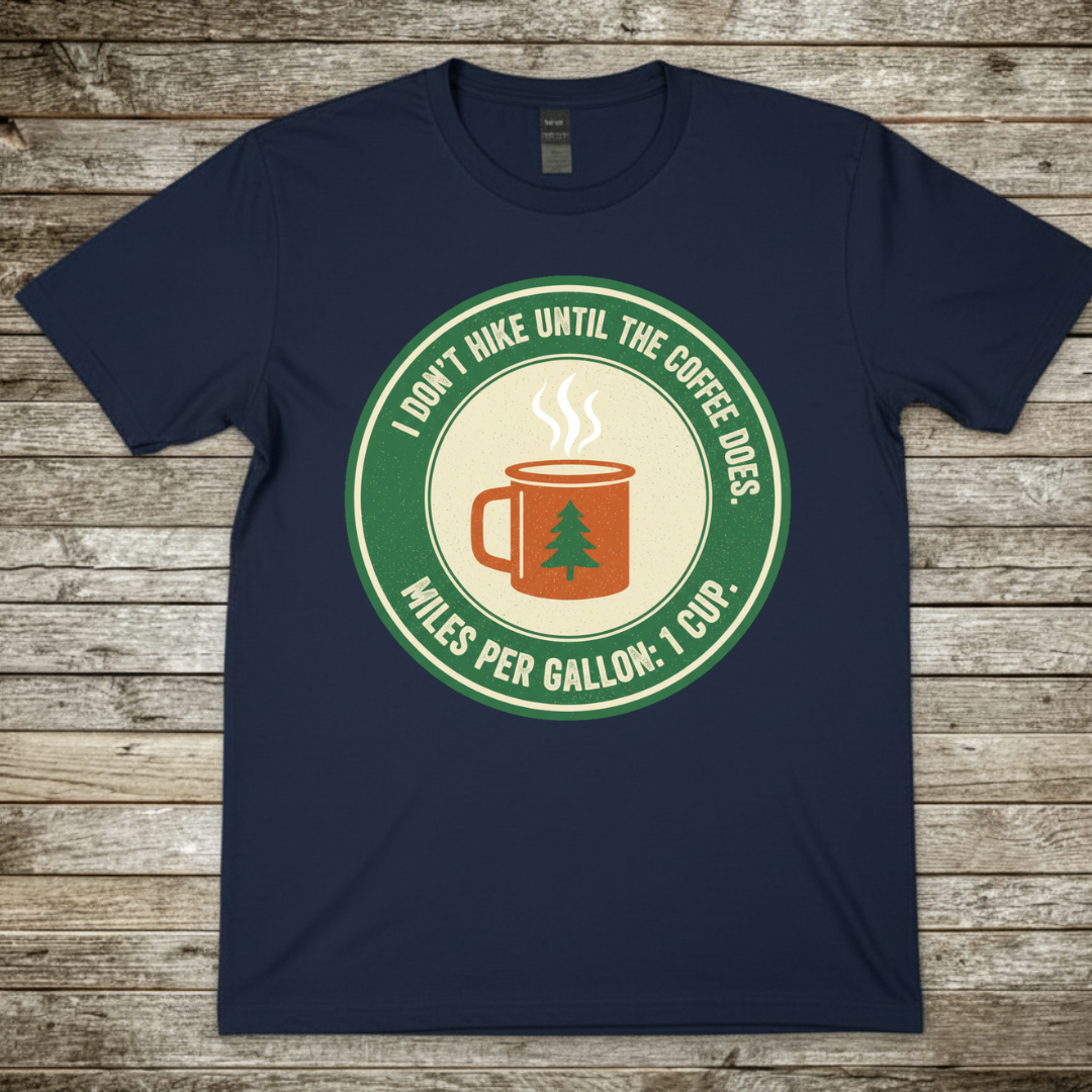 Printify T-Shirt Navy / S I Don't Hike Until Coffee Does T-Shirt I Don't Hike Until Coffee Does T-Shirt