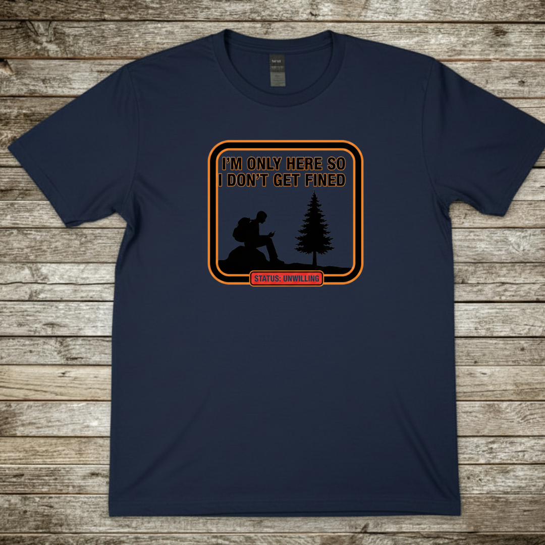 Printify T-Shirt Navy / S I'm Only Here T-Shirt I'm Only Here T-Shirt