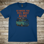 Printify T-Shirt Royal / S Go Where You Feel Most Alive Campervan T-Shirt Go Where You Feel Most Alive Campervan T-Shirt