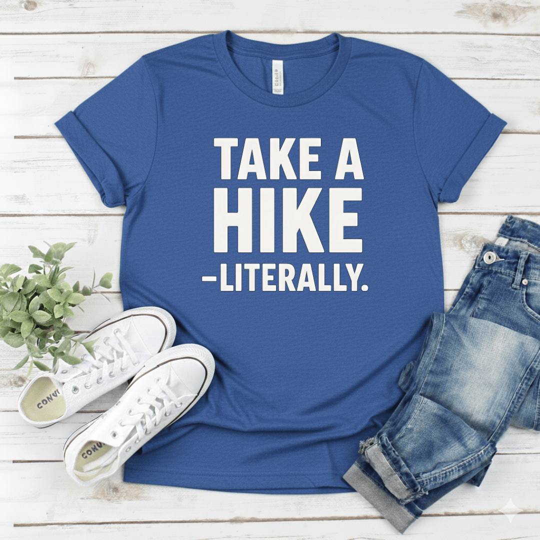 Printify T-Shirt Royal / S Take A Hike Literally T-Shirt Take A Hike Literally T-Shirt