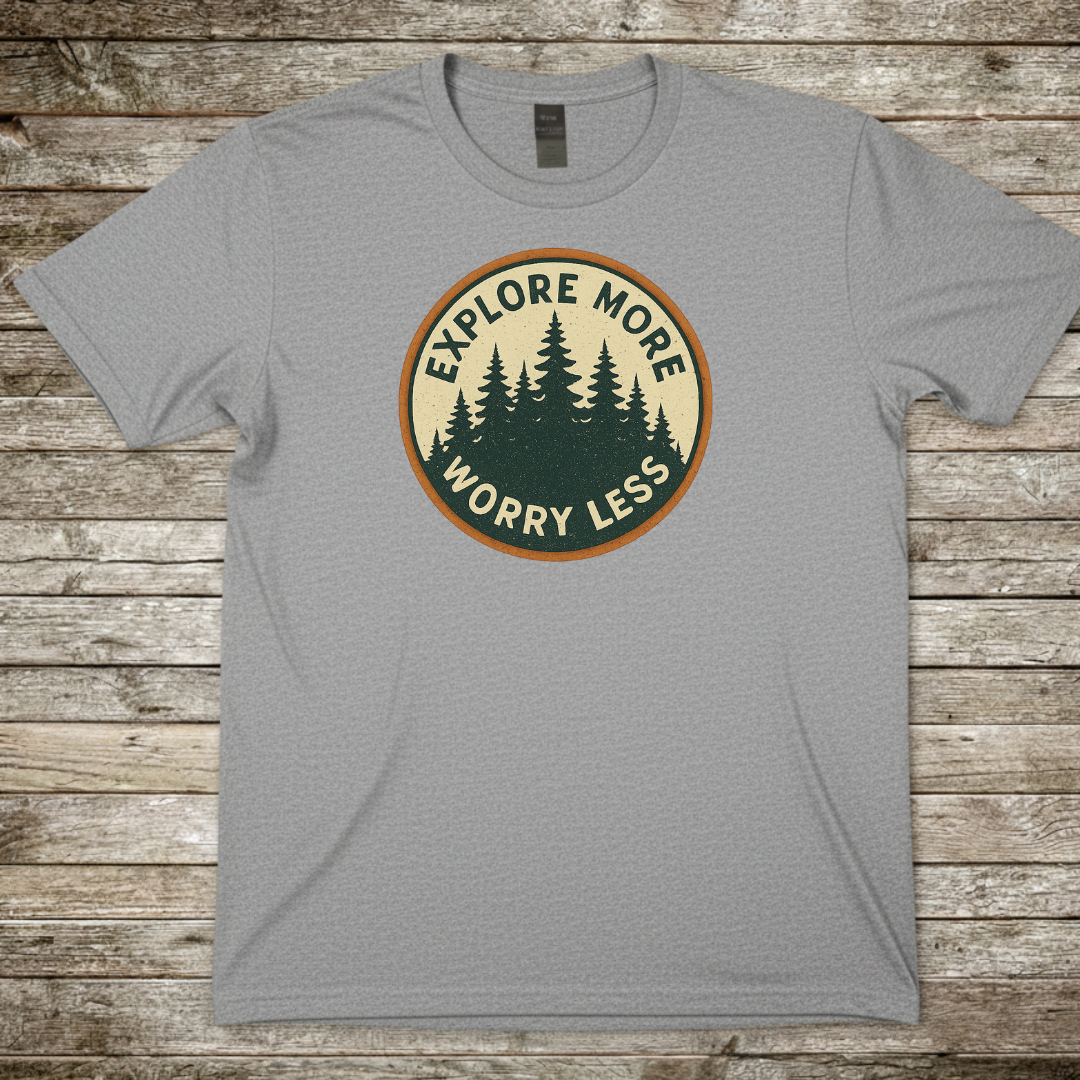 Printify T-Shirt Sport Grey / S Explore More Worry Less T-Shirt Explore More Worry Less T-Shirt