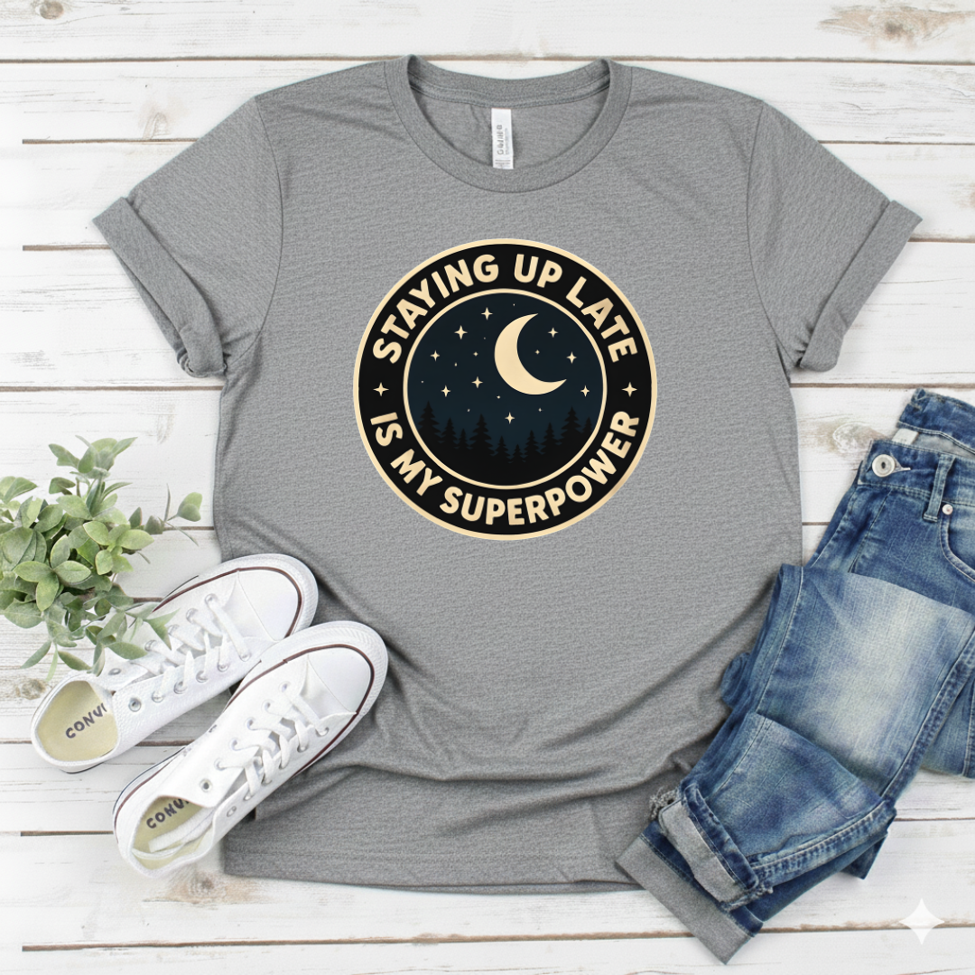 Printify T-Shirt Sport Grey / S Staying Up Late Is My Superpower T-Shirt Staying Up Late Is My Superpower T-Shirt