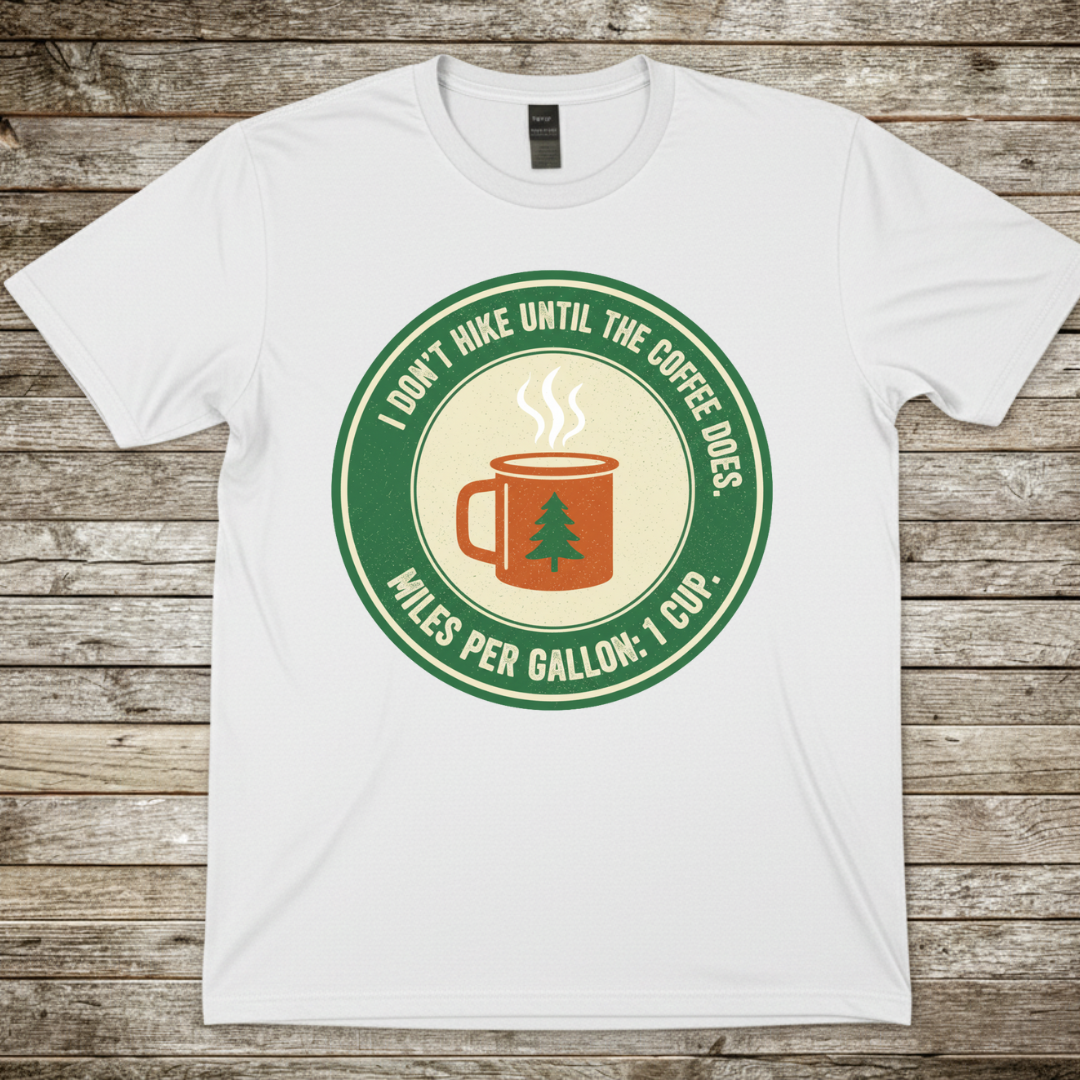 Printify T-Shirt White / S I Don't Hike Until Coffee Does T-Shirt I Don't Hike Until Coffee Does T-Shirt